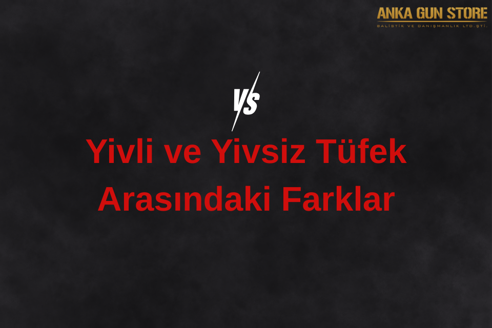 Yivli ve Yivsiz Tüfek Arasındaki Farklar