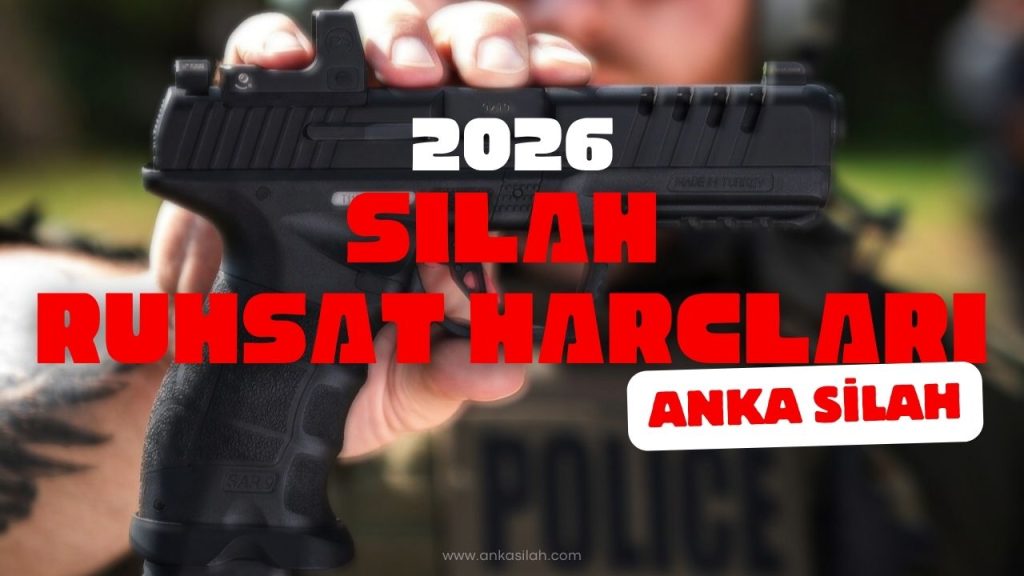 2026 silah ruhsat harçları ve güncel ruhsat ücretleri